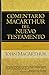 Juan (Comentario MacArthur del Nuevo Testamento) (Spanish Edition)