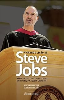 Livro A Grande Lição de Steve Jobs - o Emocionante Discurso Feito Pelo Maior Gênio Dos Tempos Modernose inesquecível