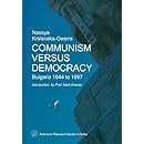 Communism Versus Democracy: Bulgaria 1944 to 1997