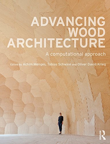 Advancing Wood Architecture: A Computational Approach