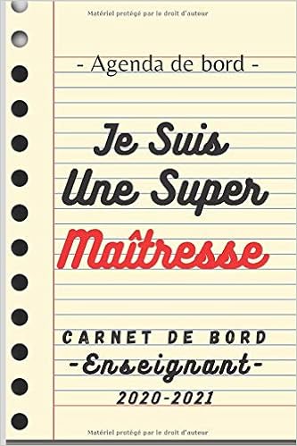 Je Suis Une Super Maitresse Agenda De Bord Carnet De Bord Enseignant 21 Cahier Journal Suivi Des Eleves Gestion Administrative French Edition Carnet De Bord Edition Amazon Com Books