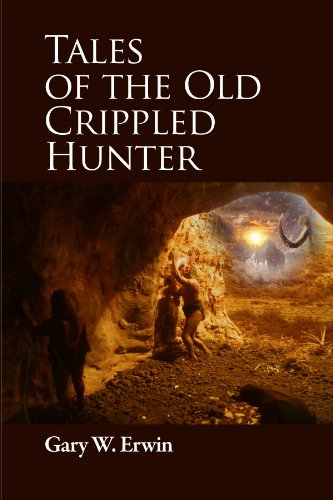 Tales of the Old Crippled Hunter by Gary Erwin