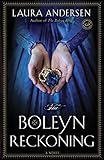 The Boleyn Reckoning: A Novel (The Boleyn Trilogy) by Laura Andersen