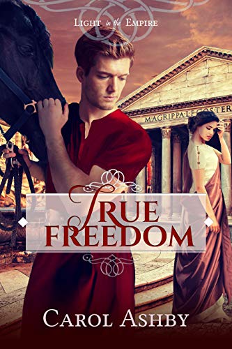 True Freedom (Light in the Empire) by Carol Ashby