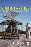 Singularities by Andre Lepecki