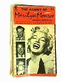 The agony of marilyn monroe
