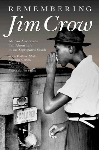 Remembering Jim Crow: African Americans Tell About Life...