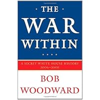 The War Within: A Secret White House History 2006-2008