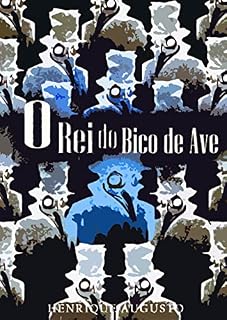 Livro O Rei do Bico de Ave (Redemoinhos Aqui e Lá Livro 2)