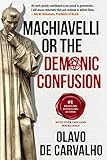 Machiavelli or the Demonic Confusion