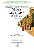 Etats, sociétés et cultures du monde musulman médiéval, Xe-XVe siècle by