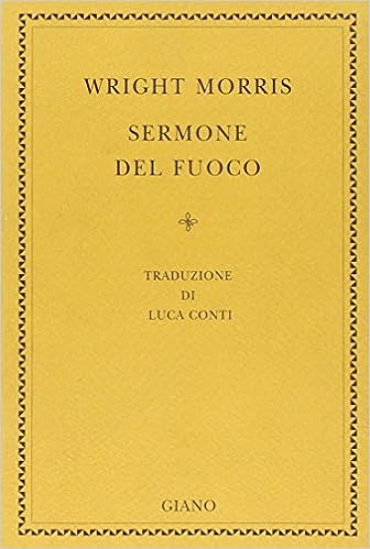 Wright Morris - Sermone del fuoco (2003)