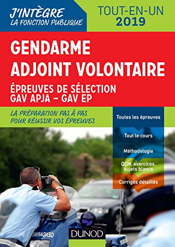 Gendarme adjoint volontaire - 2019 - Epreuves de sélection GAV APJA - EP - Tout en un: Epreuves de sélection GAV APJA - EP - Tout-en-un (2019) (J'intègre la Fonction Publique) (French Edition) by Rénald BOISMOREAU, Corinne Pelletier, Fabrice de Donno, Benoît Priet