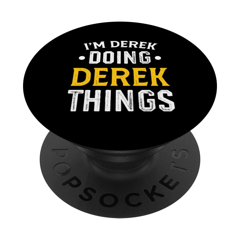 Personalized First Name I'm Derek Doing Derek Things PopSockets Swappable PopGrip