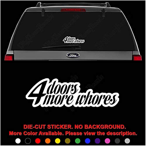 JDM 4 Doors for More Whores Die Cut Vinyl Decal Sticker for Car Truck Motorcycle Vehicle Window Bumper Wall Decor Laptop Helmet Size- [8 inch] / [20 cm] Wide || Color- Gloss White