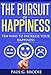 The Pursuit of Happiness: Ten Ways to Increase Your Happiness (Paul G. Brodie Seminar Series Book 3)