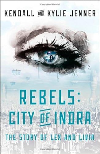 Rebels City Of Indra The Story Of Lex And Livia By Kendall Jenner Kylie Jenner 08 05 06 Kendall Jenner Kylie Jenner Amazon Com Books Rebels City Of Indra The Story Of Lex And Livia By Kendall Jenner Kylie Jenner 08 05 06 Kendall Jenner Kylie Jenner Amazon Com Books