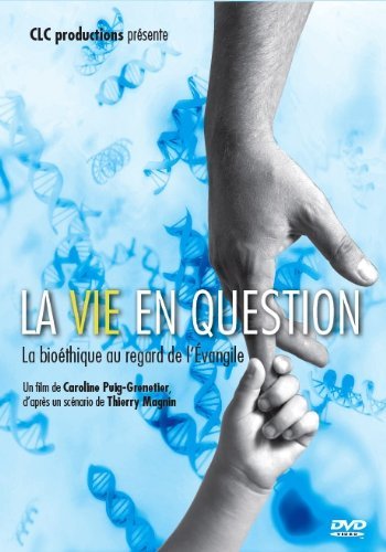 La Vie En Question - La Bioéthique Au Regard De L'evangile