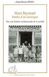 Henri Raymond, paroles d'un sociologue