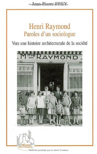 Henri Raymond, paroles d'un sociologue