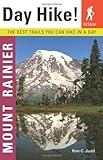 Day Hike! Mount Rainier, 2nd Edition: The Best Trails You Can Hike in a Day by Ron C. Judd