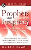 Prophets and Personal Prophecy: God's Prophetic Voice Today by Bill Hamon (2010-10-01)