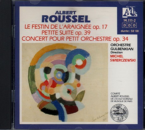 Albert Roussel Le Festin De L Araignee Op 17 Petite Suite Op 39 Concert Pour Petir Orchestre Op 34 Albert Roussel Michel Swierczewski Gulbenkian Amazon De Musik Cds Vinyl