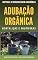 Livro ADUBAÇÃO ORGÂNICA | Métodos de Recomendação para Hortaliças e Frutiferas