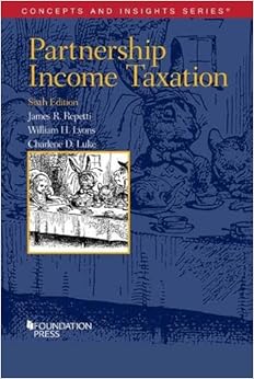 Partnership Income Taxation (Concepts and Insights) Partnership Income Taxation (Concepts and Insights)