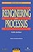 Reengineering des processus - Guide pratique: Guide pratique (Hors Collection) (French Edition) by 