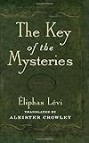 The Key of the Mysteries by Eliphas Levi, Aleister Crowley