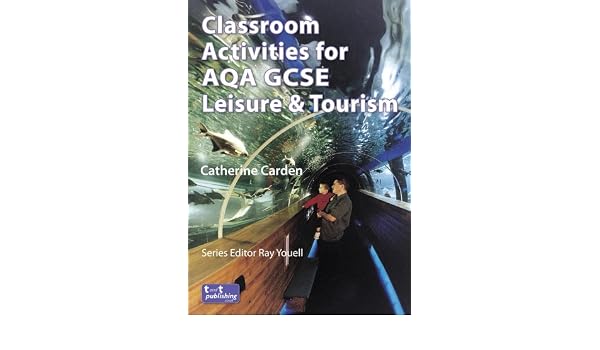 Classroom Activities For Aqa Gcse Leisure And Tourism - 
