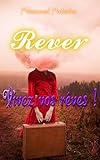 Rêver : Vivez vos rêves ! ( rêve,transformez votre vie,vivez vos rêves,rêves,RÊVER,la loi de l by Mohammed Mouhssine