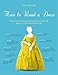 How to Read a Dress: A Guide to Changing Fashion from the 16th to the 20th Century by Lydia Edwards
