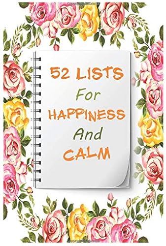 Download 52 Lists For Happiness And Calm: Weekly Journaling Inspiration for Positivity, Balance, and Joy: Weekly Journaling Inspiration for Positivity, Balance, and Joy PDF