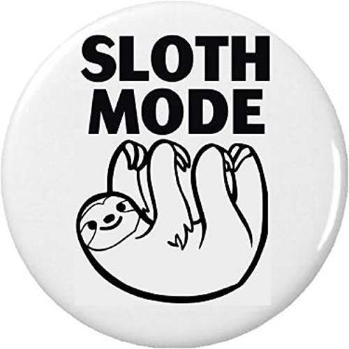 Sloth Mode 2.25â€ Large Pinback Button Pin