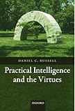 Practical Intelligence and the Virtues