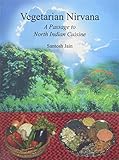 Vegetarian Nirvana: A Passage to North Indian Cuisine by