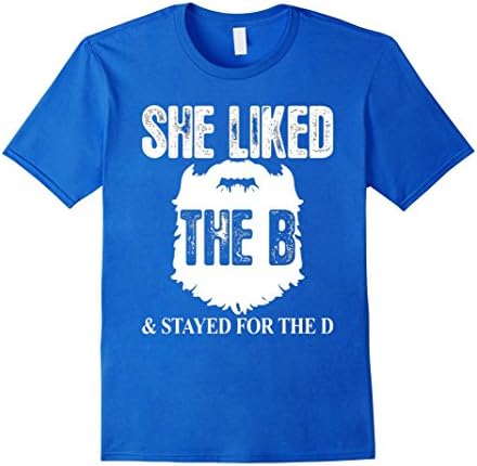 Men's She Liked The B Shirt - Stayed For The D Beard Large Royal Blue