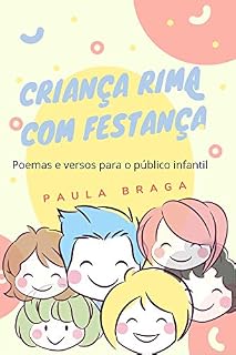 Livro CRIANÇA RIMA COM FESTANÇA: Poemas e versos para o público infantil