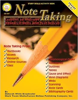 Note Taking, Grades 4 - 8: Lessons to Improve Research Skills and Test Scores, by Deborah White Broadwater Note Taking, Grades 4 - 8: Lessons to Improve Research Skills and Test Scores, by Deborah White Broadwater