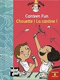 Canteen Fun - Chouette ! La Cantine ! (French Edition) by 