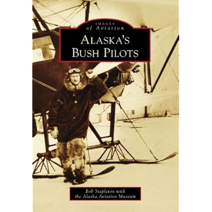 Alaska's Bush Pilots (Images of Aviation)
