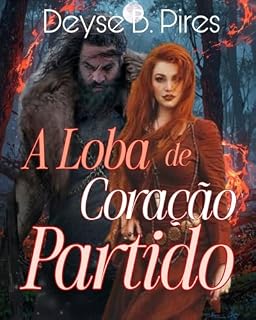 Livro A LOBA DE CORAÇÃO PARTIDO (Lunas Especiais Livro 2)
