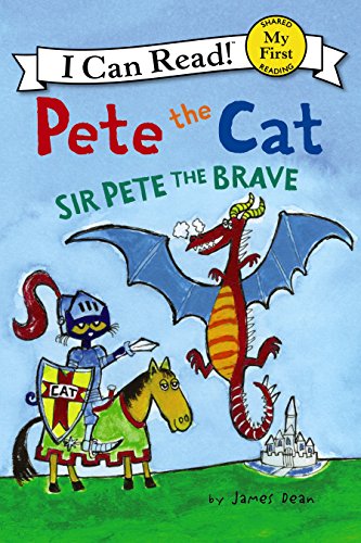 Pete the Cat: Sir Pete the Brave (My First I Can Read) by [Dean, James]
