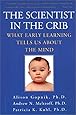 The Scientist in the Crib: What Early Learning Tells Us About the Mind