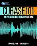 Cubase 101: Music Production Basics with Cubase 10 (101 Series) by 