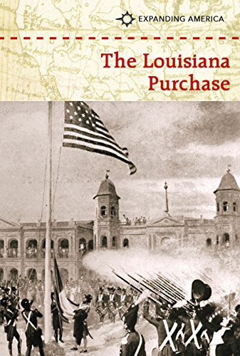 The Louisiana Purchase (Expanding America)