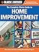 Black & Decker The Complete Photo Guide to Home Improvement (Black & Decker Complete Photo Guide) by Editors of Creative Publishing