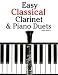 Easy Classical Clarinet & Piano Duets: Featuring music of Vivaldi, Mozart, Handel and other composers by Javier Marcó